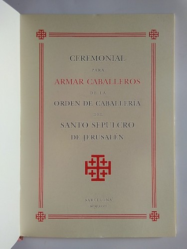 CEREMONIAL PARA ARMAR CABALLEROS DE LA ORDEN DE CABALLERÍA DEL SANTO SEPULCRO DE JERUSALÉN