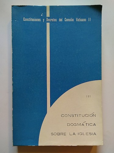 Portada del libro de CONSTITUCIÓN DOGMÁTICA SOBRE LA IGLESIA. Constituciones y Decretos del Concilio Vaticano II. III