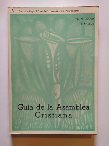 Portada del libro de GUÍA DE LA ASAMBLEA CRISTIANA. IV. Del domingo 1º al 14º después de Pentecostés