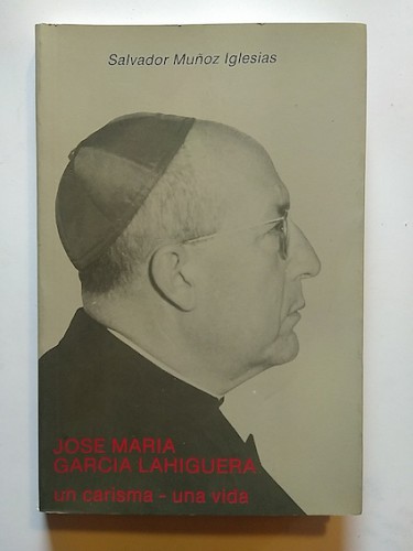 Portada del libro de JOSE MARIA GARCIA LAHIGUERA. Un carisma - una vida