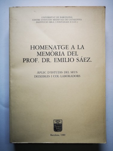 Portada del libro HOMENATGE A LA MEMÒRIA DEL PROF. DR. EMILIO SÁEZ. Aplec d'estudis dels seus deixebles i col·laboradors