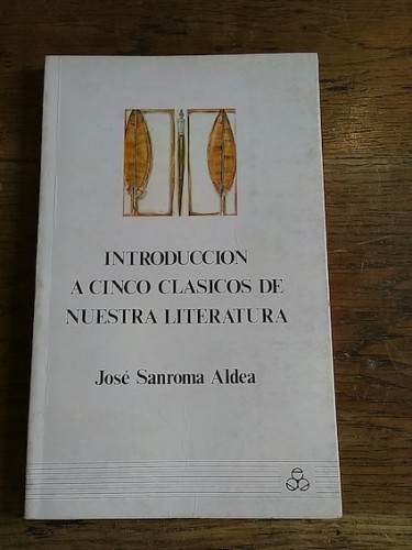 Portada del libro de INTRODUCCIÓN A CINCO CLÁSICOS DE NUESTRA LITERATURA