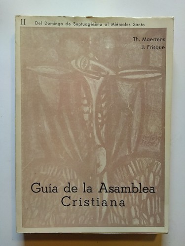 Portada del libro de GUÍA DE LA ASAMBLEA CRISTIANA. II. Del Domingo de Septuagésima al Miércoles Santo