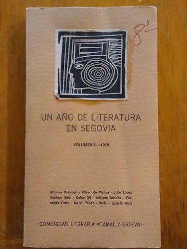 Portada del libro de UN AÑO DE LITERATURA EN SEGOVIA. VOL. I - 1978. ALFONSO DOMINGO, ELISEO DE PABLOS, JULIO LÓPEZ, APULEYO...