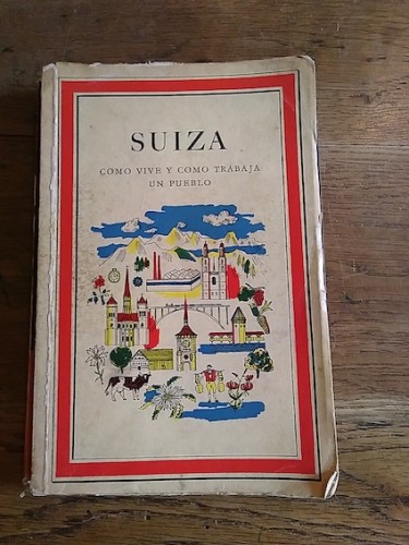 Portada del libro de SUIZA. CÓMO VIVE Y TRABAJA UN PUEBLO