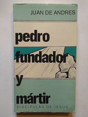 Portada del libro de PEDRO RUIS DE LOS PAÑOS (Profeta como fuego). Fundador de las religiosas discípulas de Jesús (titulo...