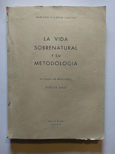 Portada del libro de LA VIDA SOBRENATURAL Y SU METODOLOGÍA. ESTUDIOS DE MAGISTERIO. TERCER AÑO