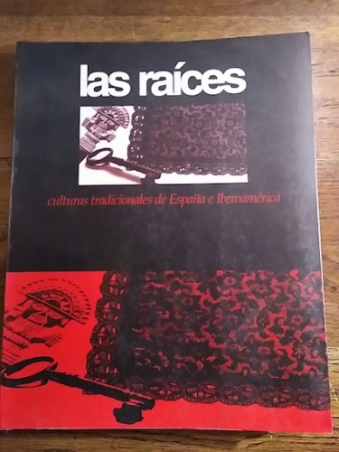 Portada del libro de LAS RAÍCES. Culturas tradicionales de España e Iberoamérica