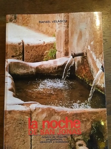 Portada del libro de LA NOCHE DE SAN JONÁS. Retablo de miserias, pequeñeces, pasiones y soledades