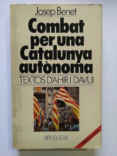 Portada del libro de COMBAT PER UNA CATALUNYA AUTÒNOMA. Textos d'hair i d'avui