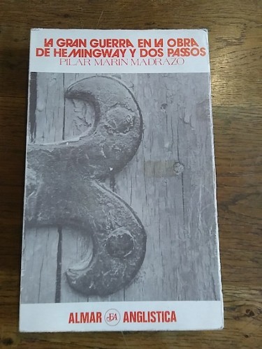 Portada del libro de LA GRAN GUERRA EN LA OBRA DE HEMINGWAY Y DOS PASSOS