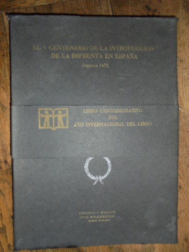 Portada del libro de EL V CENTENARIO DE LA INTRODUCCIÓN DE LA IMPRENTA EN ESPAÑA. Segovia 1472. Antecedentes de la imprenta...
