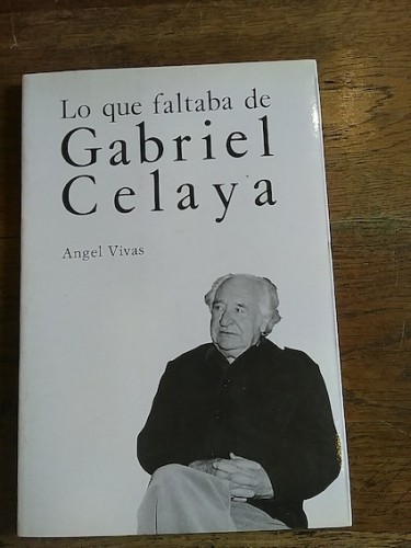 Portada del libro de LO QUE FALTABA DE GABRIEL CELAYA