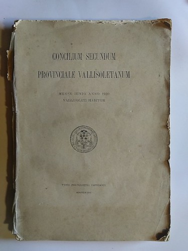 Portada del libro CONCILIUM SECUNDUM PROVINCIALE VALLISOLETANUM. Mense Iunio Anno 1930. Vallisoleti Habitum