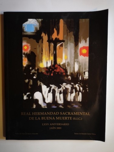 Portada del libro de REAL HERMANDAD SACRAMENTAL DE LA BUENA MUERTE (S.I.C.) LXXV ANIVERSARIO