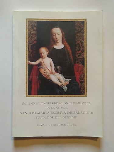 Portada del libro de SOLEMNE CONCELEBRACIÓN EUCARÍSTICA EN HONOR DE SAN JOSEMARÍA ESCRIVÁ DE BALAGUER, FUNDADOR DEL OPUS...