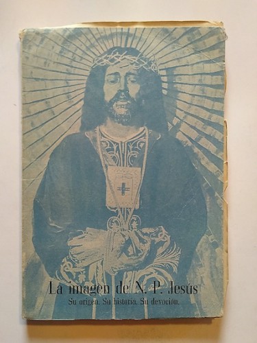 Portada del libro de LA IMAGEN DE NUESTRO PADRE JESÚS NAZARENO O EL CRISTO DE MEDINACELI. Su origen -Su historia - su devoción