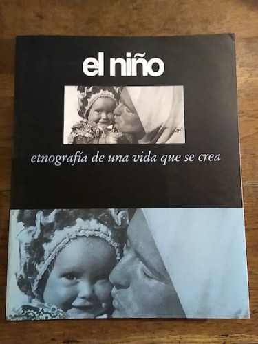 Portada del libro de EL NIÑO. ETNOGRAFÍA DE UNA VIDA QUE SE CREA