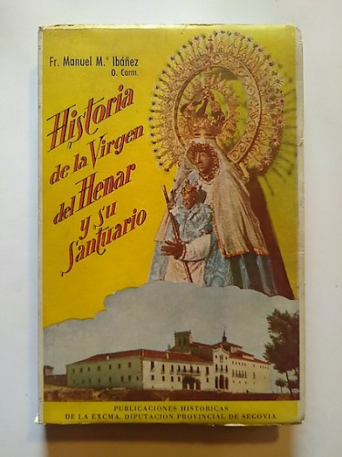 Portada del libro de HISTORIA DE LA VIRGEN DEL HENAR Y SU SANTUARIO