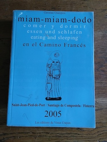 Portada del libro de MIAM-MIAM-DODO. Comer y dormir en el Camino Francés. 2005