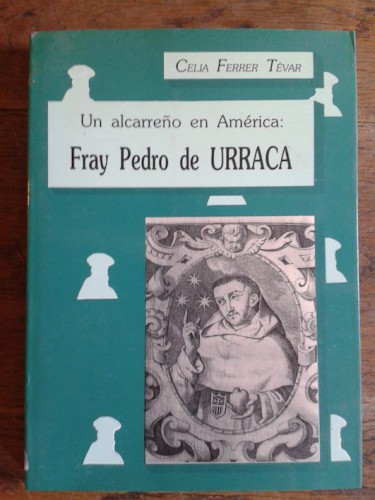 Portada del libro de UN ALCARREÑO EN AMÉRICA: FRAY PEDRO DE URRACA