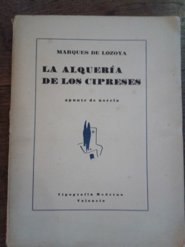 Portada del libro de LA ALQUERÍA DE LOS CIPRESES. Apunte de novela trazado en la ciudad de Valencia