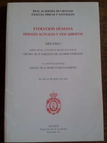 Portada del libro de EVOLUCIÓN HUMANA. DEBATES ACTUALES Y VÍAS ABIERTAS. Discurso leído en su recepción por Emiliano de Aguirre...