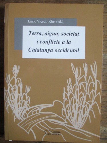 Portada del libro de TERRA, AIGUA, SOCIETAT I CONFLICTE A LA CATALUNYA OCCIDENTAL