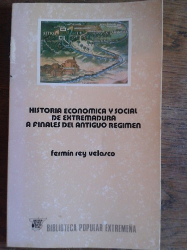 Portada del libro de HISTORIA ECONÓMICA Y SOCIAL DE EXTREMADURA A FINALES DEL ANTIGUO RÉGIMEN