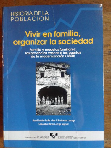Portada del libro de VIVIR EN FAMILIA, ORGANIZAR LA SOCIEDAD. Familia y modelos familiares: las provincias vascas a las puertas...