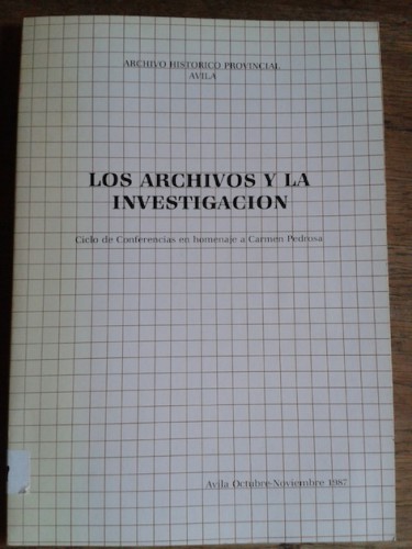 Portada del libro de LOS ARCHIVOS Y LA INVESTIGACIÓN. Ciclo de Conferencias en homenaje a Carmen Pedrosa