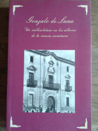 Portada del libro de UN VALLISOLETANO EN LOS ALBORES DE LA CIENCIA ECONÓMICA