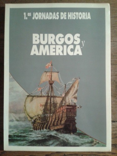 Portada del libro BURGOS Y AMERICA. 1º Jornadas De Historia. 