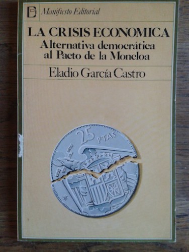 Portada del libro de CRISIS ECONOMICA. ALTERNATIVA DEMOCRÁTICA AL PACTO DE LA MONCLOA