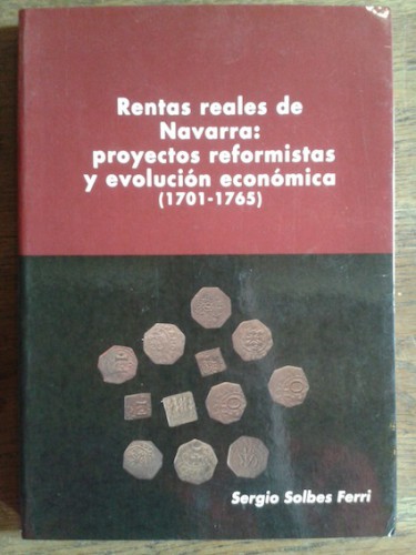 Portada del libro de Rentas reales de Navarra: Proyectos reformistas y evolución económica (1701-1765)