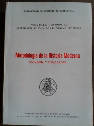 Portada del libro de METODOLOGÍA DE LA HISTORIA MODERNA. ECONOMÍA Y DEMOGRAFÍA. Actas de las I jornadas de metodología aplicada...