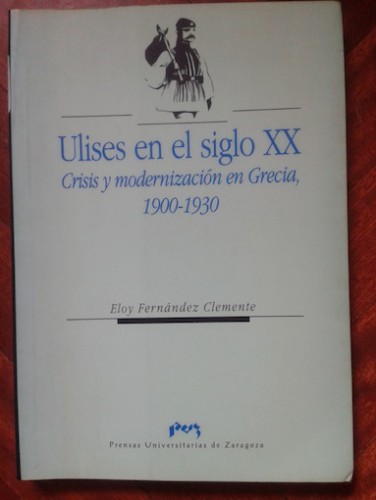 Portada del libro de ULISES EN EL SIGLO XX. CRISIS Y MODERNIZACIÓN EN GRECIA, 1900-1930