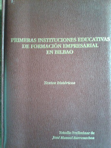 Portada del libro de CLASÍCOS DEL PENSAMIENTO ECONÓMICO VASCO. TOMO VII. PRIMERAS INSTITUCIONES EDUCATIVAS DE FORMACIÓN EMPRESARIAL...