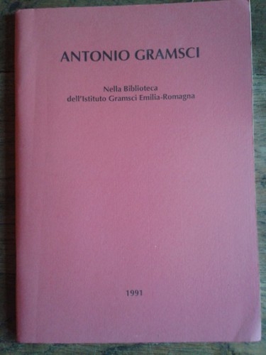 Portada del libro de ANTONIO GRAMSCI NELLA BIBLIOTECA DELL'INSTITUTO GRAMSCI EMILIA-ROMAGNA