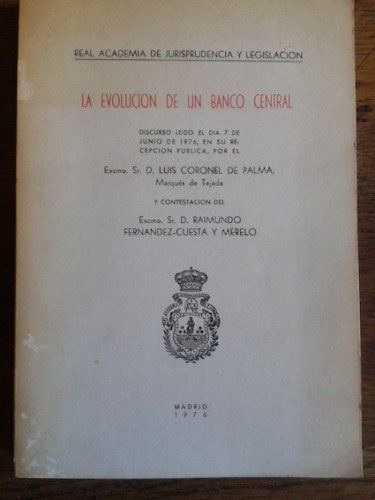 Portada del libro de LA EVOLUCIÓN DE UN BANCO CENTRAL. Discurso leído el 7 de junio de 1976 por Luis Coronel de Palma, Marqués...