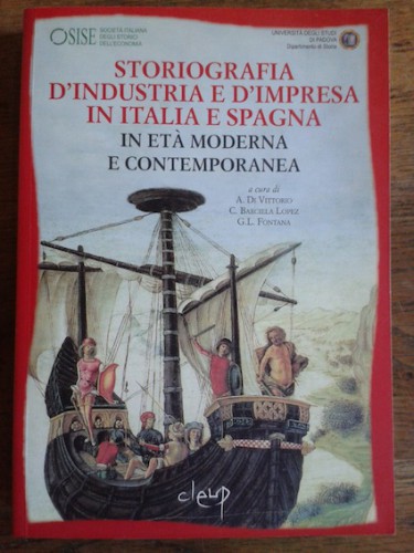 Portada del libro de STORIOGRAFIA D'INDUSTRIA E D'IMPRESA IN ITALIA E SPAGNA IN ETÀ MODERNA E CONTEMPORANEA