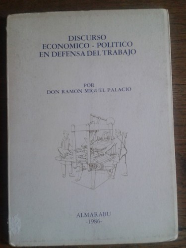 Portada del libro DISCURSO ECONOMICO POLITICO EN DEFENSA DEL TRABAJO MECANICO DE LOS MENESTRALES, Y DE LA INFLUENCIA DE...