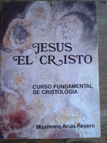 Portada del libro de JESÚS EL CRISTO. Curso fundamenal de cristología