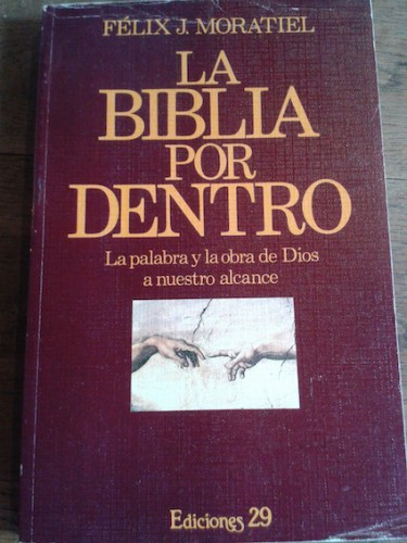 Portada del libro de LA BIBLIA POR DENTRO. La palabra y la obra de Dios a nuestro alcance