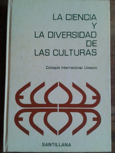 Portada del libro de LA CIENCIA Y LA DIVERSIDAD DE LAS CULTURAS. Coloquio Internacional Unesco, Paris 1971