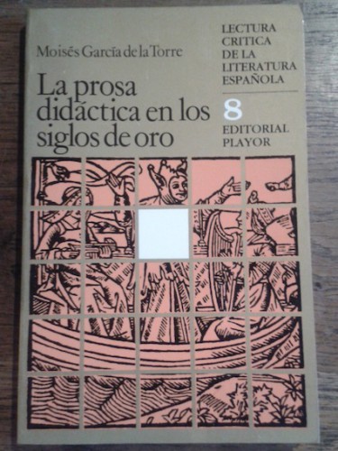 Portada del libro de LA PROSA DIDÁCTICA DE LOS SIGLOS DE ORO. Literatura crítica de la literatura española 8