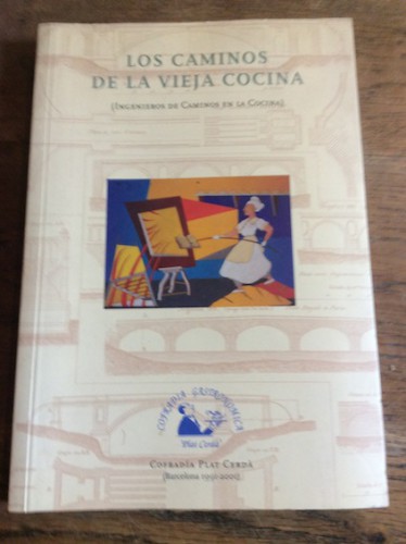 Portada del libro de LOS CAMINOS DE LA VIEJA COCINA (Ingenieros de Caminos en la cocina)