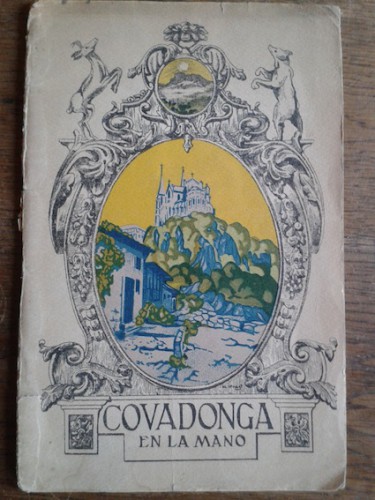 Portada del libro de COVADONGA EN LA MANO. Guía del santuario. Datos históricos. Descripción de monumentos. Cultos religiosos