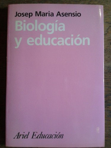 Portada del libro de BIOLOGÍA Y EDUCACIÓN : EL SER EDUCABLE