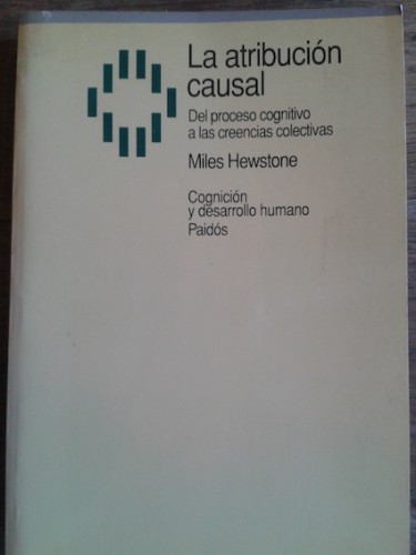 Portada del libro de LA ATRIBUCIÓN CAUSAL : DEL PROCESO COGNITIVO A LAS CREENCIAS COLECTIVAS